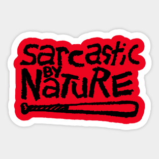 Sarcastic By Nature Sticker